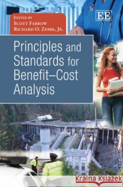 Principles and Standards for Benefit - Cost Analysis Scott Farrow Richard O. Zerbe, Jr.  9781781953433 Edward Elgar Publishing Ltd - książka