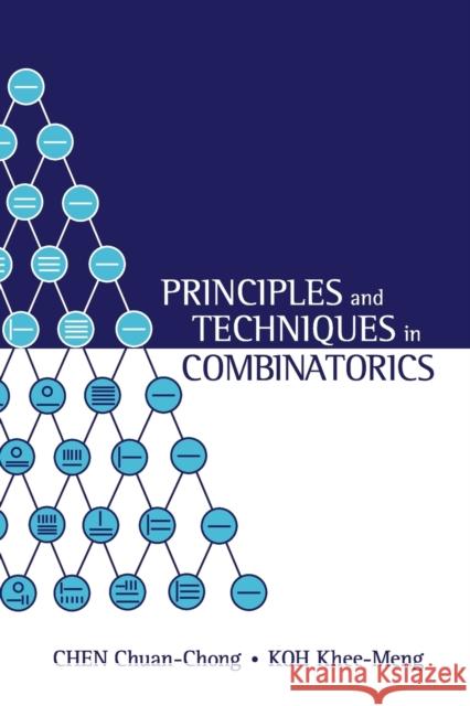 Principles and Techniques in Combinatorics Koh, Khee-Meng 9789810211394 World Scientific Publishing Co Pte Ltd - książka