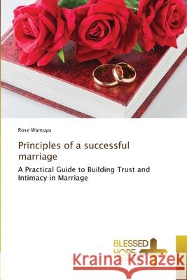 Principles of a successful marriage Wamuyu, Rose 9786209036729 Blessed Hope Publishing - książka