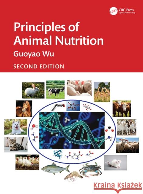 Principles of Animal Nutrition Guoyao (Texas A&M University, College Station, USA) Wu 9781032490885 CRC Press - książka