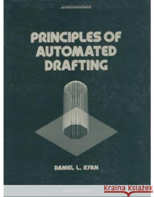 Principles of Automated Drafting Una S. Ryan Daniel L. Ryan S. Ryan Una 9780824771751 CRC - książka