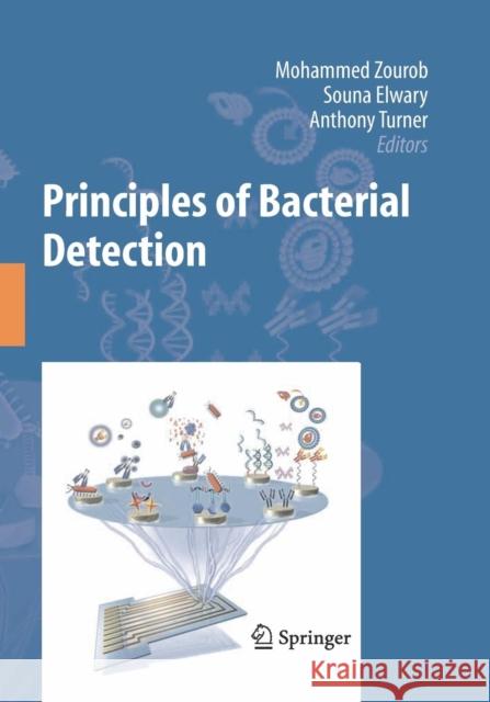 Principles of Bacterial Detection: Biosensors, Recognition Receptors and Microsystems Mohammed Zourob Sauna Elwary Anthony P. F. Turner 9781493950652 Springer - książka