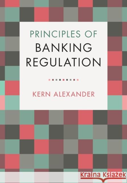 Principles of Banking Regulation Kern Alexander 9781108447973 Cambridge University Press - książka