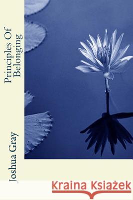 Principles Of Belonging Gray, Joshua 9781492993506 Createspace - książka