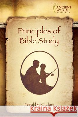 Principles of Bible Study Donald McCluskey 9780996675802 Ancient Words Ministries - książka