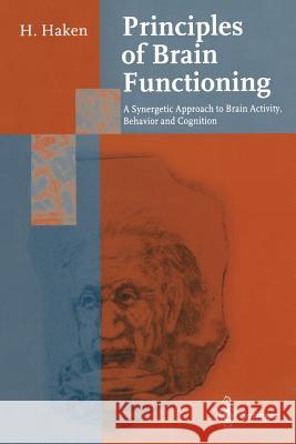 Principles of Brain Functioning: A Synergetic Approach to Brain Activity, Behavior and Cognition Haken, Hermann 9783642795725 Springer - książka