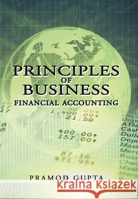 Principles of Business Financial Accounting Pramod Gupta 9781477267745 Authorhouse - książka