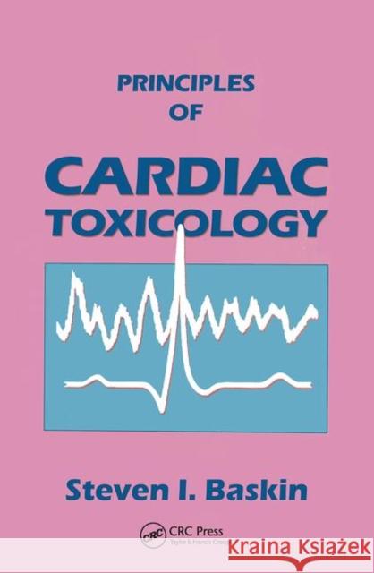 Principles of Cardiac Toxicology Steven I. Baskin   9780367450519 CRC Press - książka