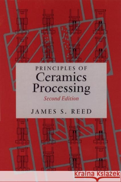 Principles of Ceramics Processing James S. Reed 9780471597216 Wiley-Interscience - książka