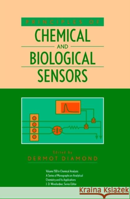 Principles of Chemical and Biological Sensors Diamond                                  Winefordner                              Dermot Diamond 9780471546191 Wiley-Interscience - książka