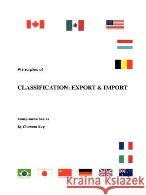 Principles of Classification: Export & Import Key, Clement M. 9781412021593 Trafford Publishing - książka