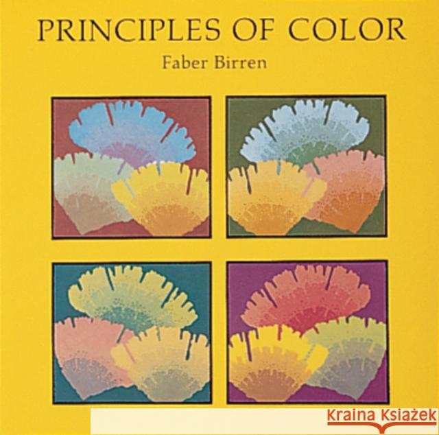 Principles of Color: A Review of Past Traditions and Modern Theories of Color Harmony Birren, Faber 9780887401039 Schiffer Publishing - książka