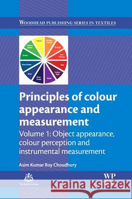 Principles of Colour and Appearance Measurement: Object Appearance, Colour Perception and Instrumental Measurement Asim Choudhury 9780857092298 Woodhead Publishing - książka