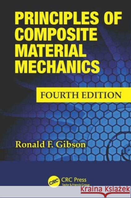 Principles of Composite Material Mechanics Ronald F. (University of Nevada, Reno, USA) Gibson 9781498720694 CRC Press - książka