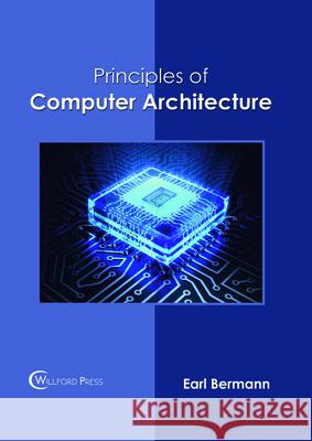 Principles of Computer Architecture Earl Bermann 9781682854808 Willford Press - książka