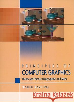 Principles of Computer Graphics: Theory and Practice Using OpenGL and Maya(r) Govil-Pai, Shalini 9781441947185 Not Avail - książka