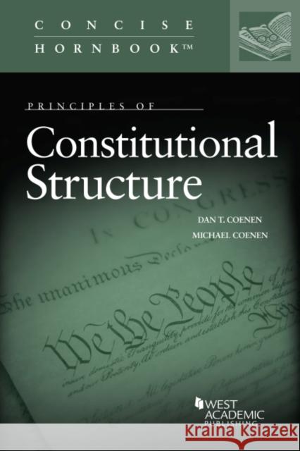 Principles of Constitutional Law, Structure Coenen, Michael 9781647082963 West Academic Publishing - książka