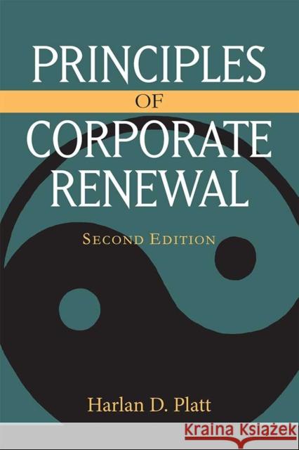 Principles of Corporate Renewal, Second Edition Platt, Harlan D. 9780472113668 University of Michigan Press - książka