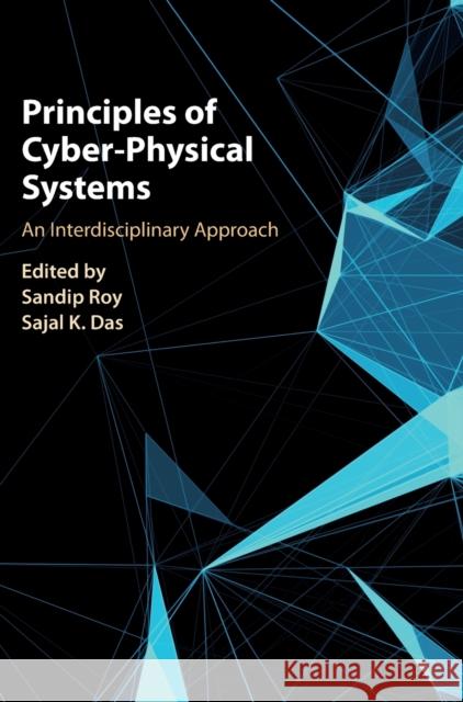 Principles of Cyber-Physical Systems: An Interdisciplinary Approach Roy, Sandip 9781107066618 Cambridge University Press - książka