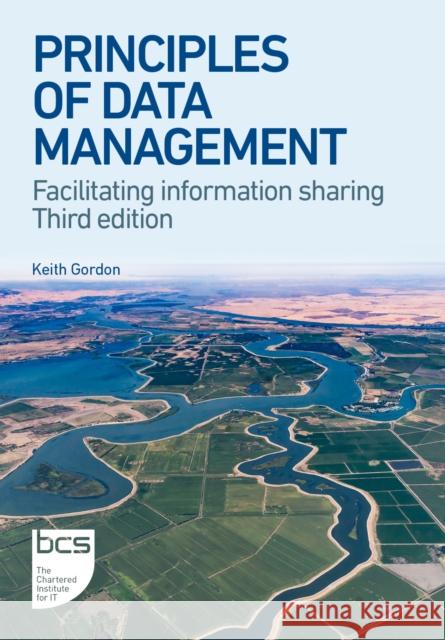 Principles of Data Management: Facilitating information sharing Keith Gordon 9781780175911 BCS Learning & Development Limited - książka