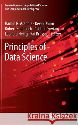 Principles of Data Science Hamid R. Arabnia Kevin Daimi Robert Stahlbock 9783030439804 Springer - książka