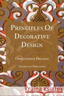 Principles Of Decorative Design Dresser, Christopher 9781478392828 Createspace - książka