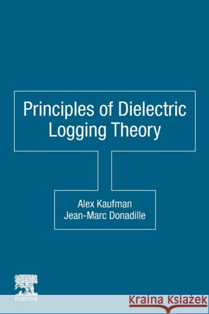 Principles of Dielectric Logging Theory Kaufman, Alex 9780128222836 Elsevier - książka