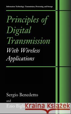 Principles of Digital Transmission: With Wireless Applications Benedetto, Sergio 9780306457531 Kluwer Academic Publishers - książka