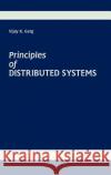 Principles of Distributed Systems Vijay K. Garg 9780792396680 Kluwer Academic Publishers