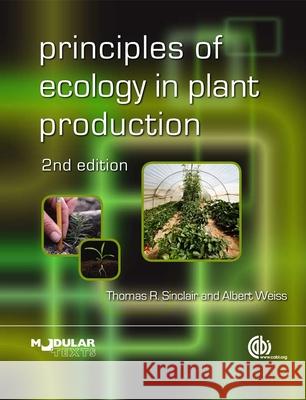 Principles of Ecology in Plant Production T R Sinclair 9781845936549  - książka