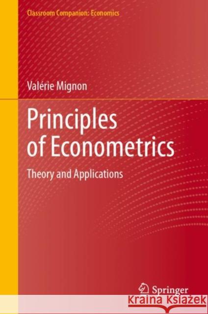 Principles of Econometrics: Theory and Applications Val?rie Mignon 9783031525346 Springer International Publishing AG - książka