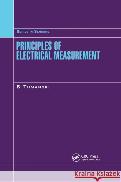 Principles of Electrical Measurement Slawomir Tumanski 9780367391195 CRC Press - książka