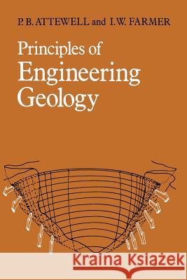 Principles of Engineering Geology P. B. Attewell I. W. Farmer 9789400957091 Springer - książka