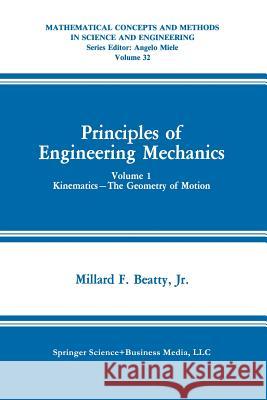 Principles of Engineering Mechanics: Kinematics -- The Geometry of Motion Beatty Jr, Millard F. 9781489972873 Springer - książka