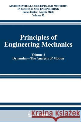 Principles of Engineering Mechanics: Volume 2 Dynamics -- The Analysis of Motion Beatty, Millard F. 9781441936561 Not Avail - książka