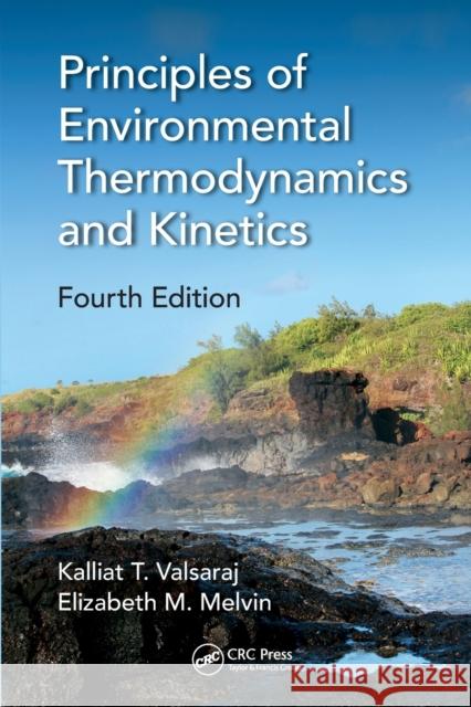 Principles of Environmental Thermodynamics and Kinetics Kalliat T. Valsaraj Elizabeth M. Melvin 9780367572051 CRC Press - książka