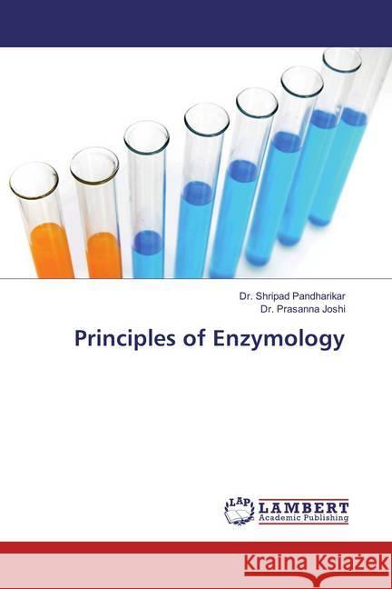 Principles of Enzymology Pandharikar, Shripad; Joshi, Prasanna 9786138235323 LAP Lambert Academic Publishing - książka