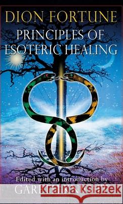 Principles of Esoteric Healing Dion Fortune Gareth Knight 9781913660277 Thoth Publications - książka