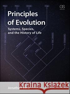 Principles of Evolution: Systems, Species, and the History of Life Jonathan Bard 9780815345398 Garland Science - książka