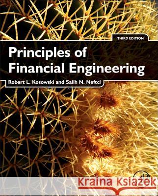 Principles of Financial Engineering Robert Kosowski Salih N. Neftci 9780123869685 Academic Press - książka