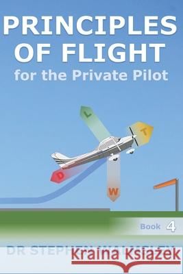 Principles of Flight for the Private Pilot Stephen Walmsley 9798484540525 Independently Published - książka