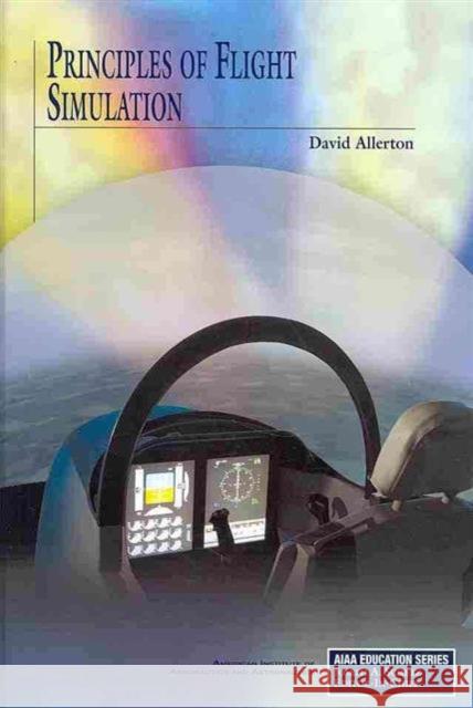 Principles of Flight Simulation David Allerton 9781600867033 AIAA (American Institute of Aeronautics & Ast - książka