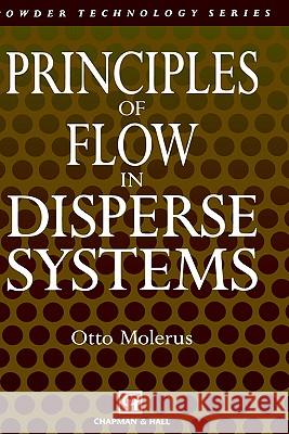 Principles of Flow in Disperse Systems O. Molerus Otto Molerus 9780412406300 Springer - książka