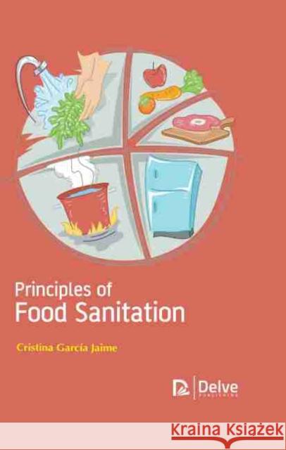 Principles of Food Sanitation Cristina Garcia Jaime 9781774071571 Delve Publishing - książka