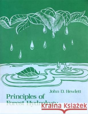 Principles of Forest Hydrology John D. Hewlett 9780820323800 University of Georgia Press - książka