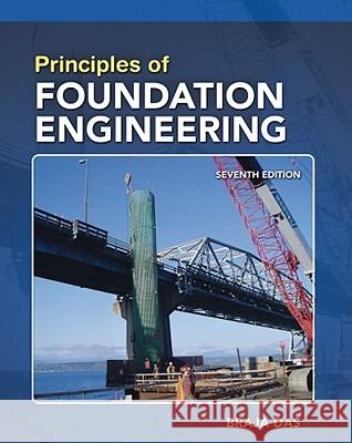 Principles of Foundation Engineering, SI Edition Braja M. Das 9780495668121 CL-Engineering - książka