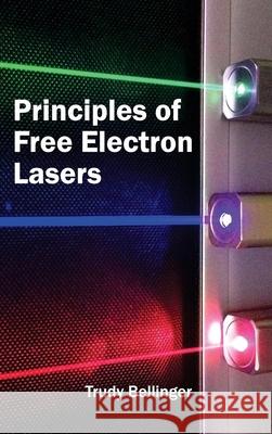 Principles of Free Electron Lasers Trudy Bellinger 9781632383754 NY Research Press - książka