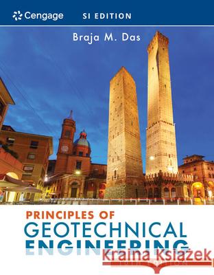 Principles of Geotechnical Engineering, SI Edition Braja (California State University, Sacramento) Das 9780357420485 Cengage Learning, Inc - książka