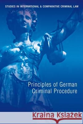 Principles of German Criminal Procedure Michael Bohlander   9781849462167 Hart Publishing - książka