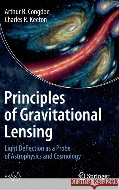 Principles of Gravitational Lensing: Light Deflection as a Probe of Astrophysics and Cosmology Congdon, Arthur B. 9783030021214 Springer - książka